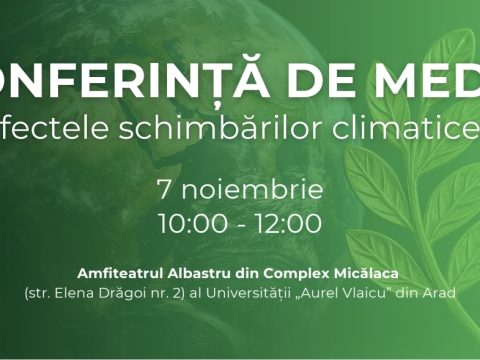 Conferința „Efectele schimbărilor climatice” – care va initia dialogul interdisciplinar despre provocările mediului